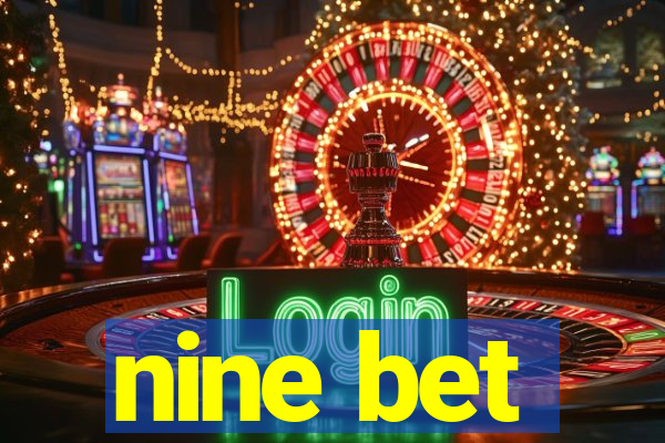 nine bet